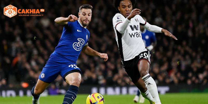 Những nhận định chi tiết về trận đấu giữa Chelsea vs Fulham